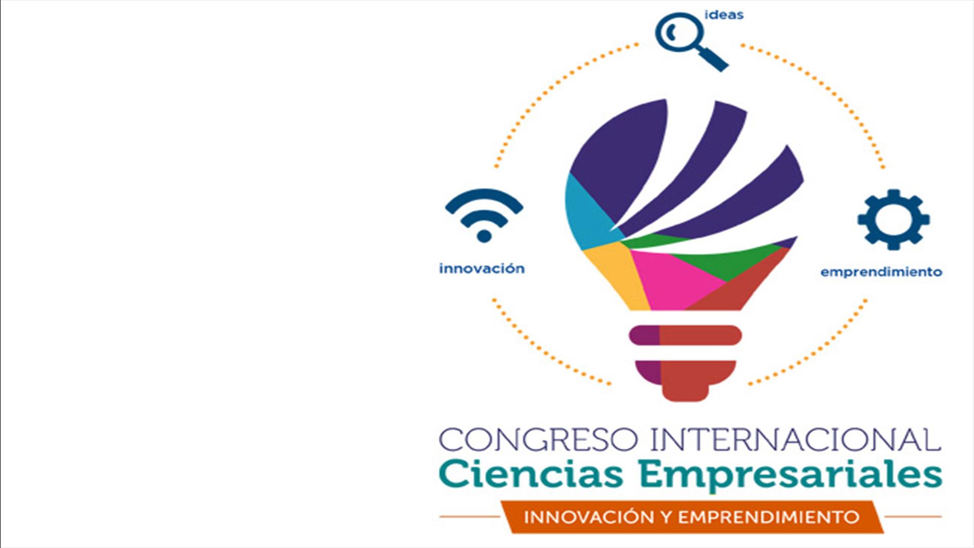 Se acerca primer Congreso Internacional de Ciencias Empresariales